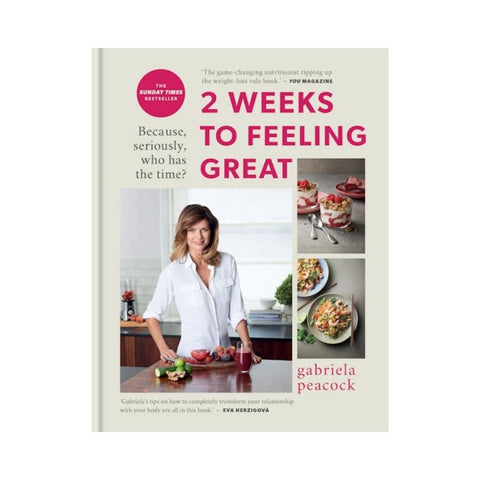 2 Weeks to Feeling Great By Gabriela Peacock