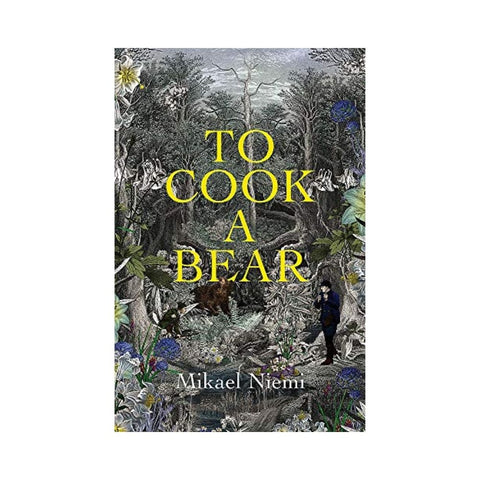 To Cook a Bear By Mikael Niemi
