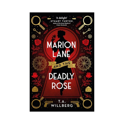 Marion Lane and the Deadly Rose By T.A. Willberg