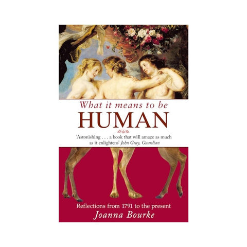 What It Means To Be Human By Joanna Bourke