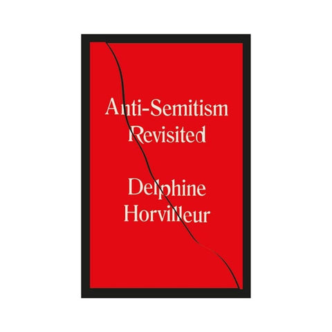 Anti-Semitism Revisited By Delphine Horvilleur