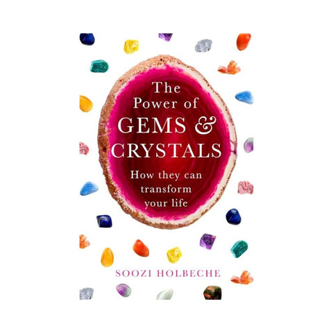 The Power Of Gems And Crystals By Soozi Holbeche