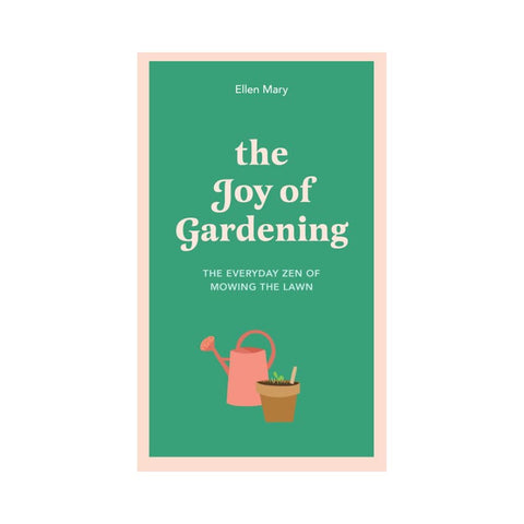 The Joy of Gardening