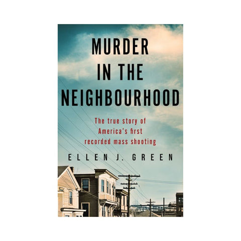 Murder in the Neighbourhood By Ellen J. Green