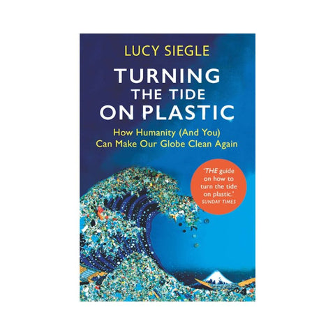 Turning the Tide on Plastic By Lucy Siegle