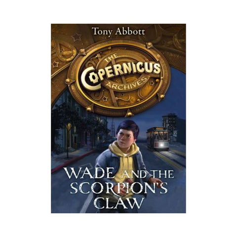 The Copernicus Archives Bk1 Wade and the Scorpion's Claw 