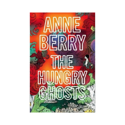 The Hungry Ghosts - By Anne Berry