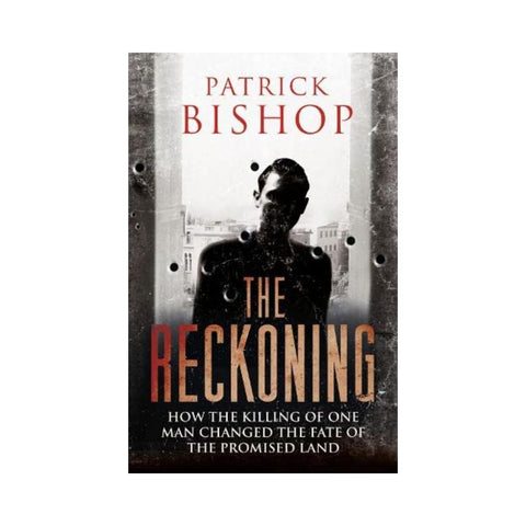 The Reckoning - By Patrick Bishop
