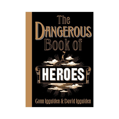 The Dangerous Book Of Heroes by Conn Iggulden