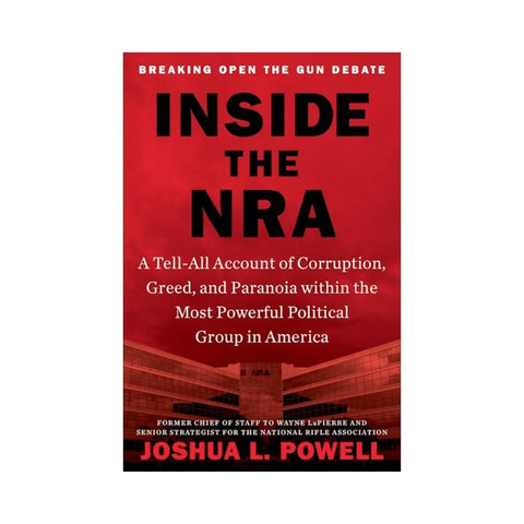 Inside the NRA By Joshua L. Powell