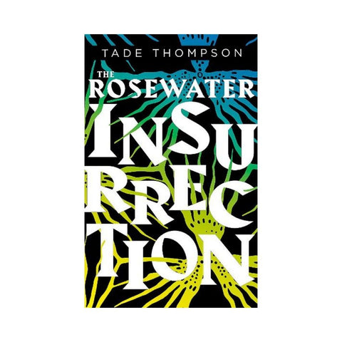 The Rosewater Insurrection by Tade Thompson