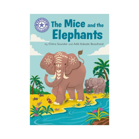 The Mice and the Elephants by Chitra Soundar