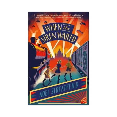 When the Siren Wailed by Noel Streatfeild