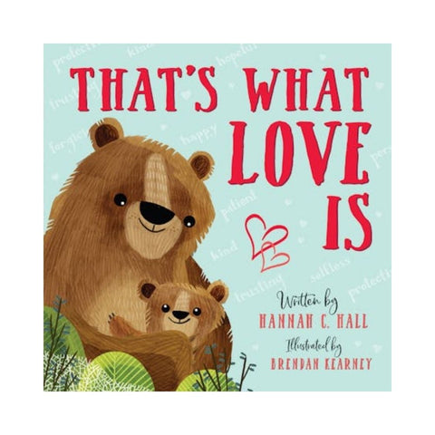 That's What Love Is by Hannah C. Hall