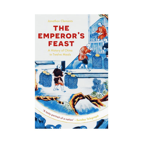 The Emperor's Feast By Jonathan Clements