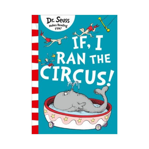 If I Ran The Circus by Dr Seuss