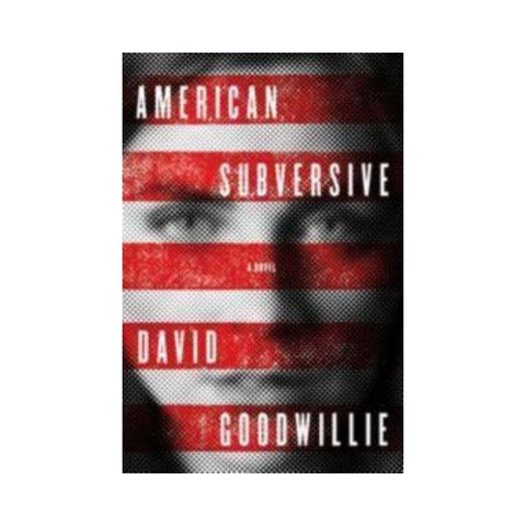 American Subversive By David Goodwillie