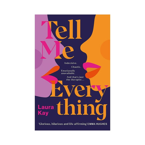 Tell Me Everything by Laura Kay