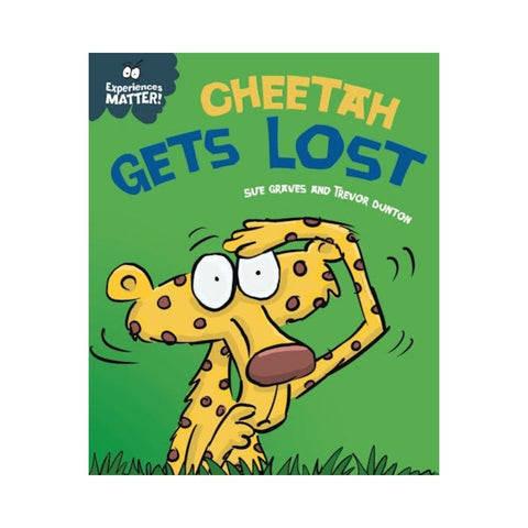 Experiences Matter: Cheetah Gets Lost by Sue Graves
