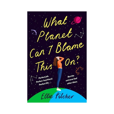 What Planet Can I Blame This On? by Ellie Pilcher