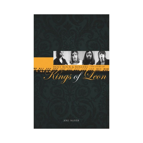 The Story of Kings of Leon by Joel McIver