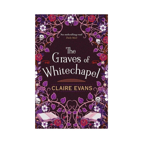 The Graves of Whitechapel by Claire Evans
