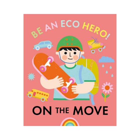 Be an Eco Hero!: On the Move