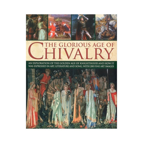Glorious Age of Chivalry by Charles Phillips