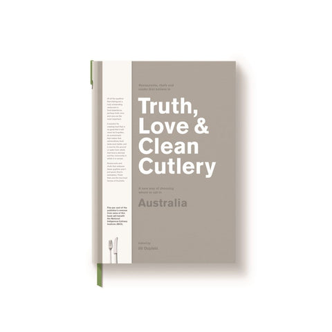 Truth, Love & Clean Cutlery by Jill Dupleix