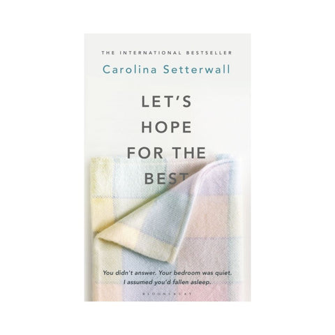Let's Hope for the Best by Carolina Setterwall