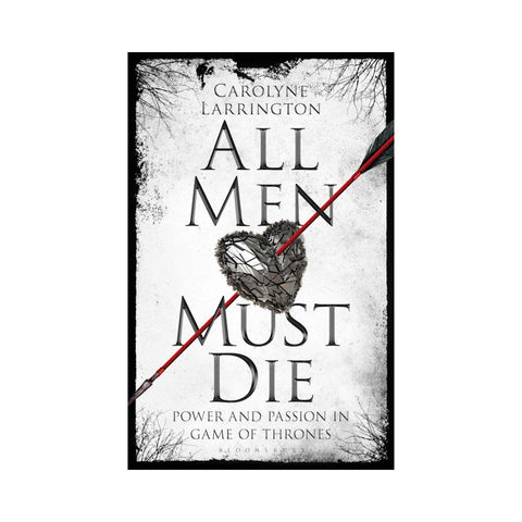 All Men Must Die by Carolyne Larrington