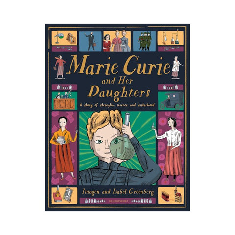 Marie Curie and Her Daughters by Imogen and Isabel Greenberg