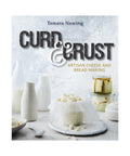Curd & Crust Artisan Cheese And Bread Making by Tamara Newing-New Holland-booksrusandmore