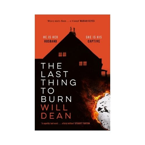The Last Thing to Burn - By Will Dean