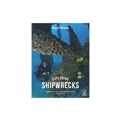 Exploring Shipwrecks By Nigel Marsh