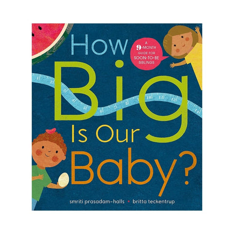 How Big Is Our Baby? by Smriti Prasada-Halls