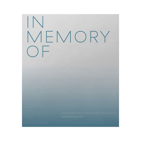 In Memory Of - By Spencer Bailey