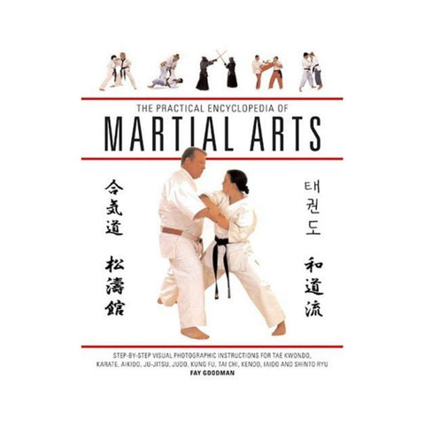 Practical Encyclopedia of Martial Arts - By Fay Goodman