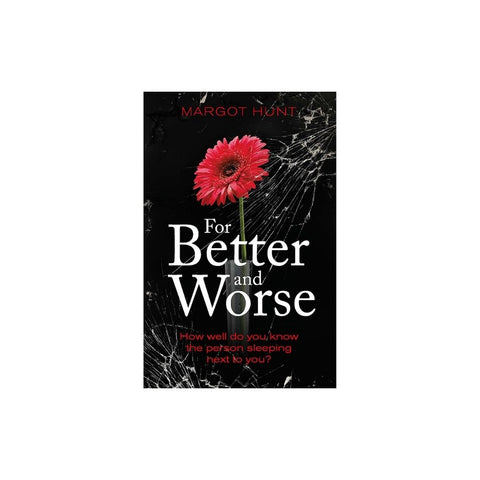 For Better and Worse by Margot Hunt